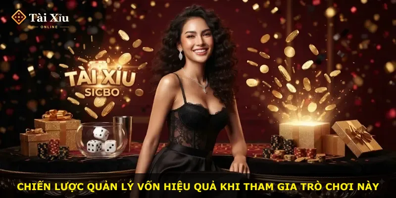 Chiến lược quản lý vốn hiệu quả khi tham gia trò chơi này