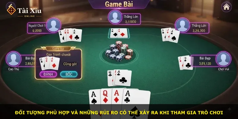 Đối tượng phù hợp và những rủi ro có thể xảy ra khi tham gia trò chơi
