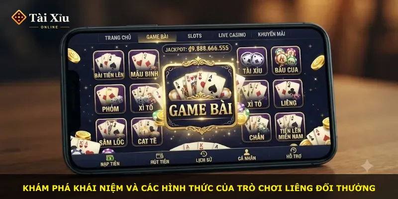 Khám phá khái niệm và các hình thức của trò chơi liêng đổi thưởng