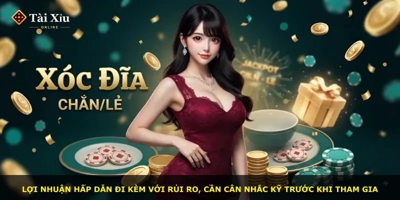 Lợi nhuận hấp dẫn đi kèm với rủi ro, cần cân nhắc kỹ trước khi tham gia