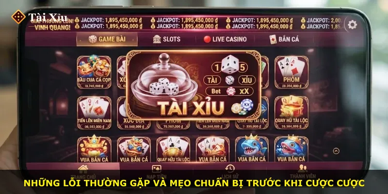 Những lỗi thường gặp và mẹo chuẩn bị trước khi cược cược