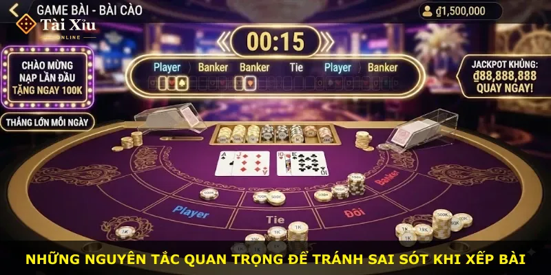 Những nguyên tắc quan trọng để tránh sai sót khi xếp bài