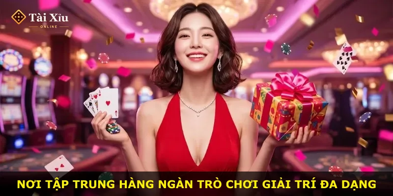 Nơi tập trung hàng ngàn trò chơi giải trí đa dạng