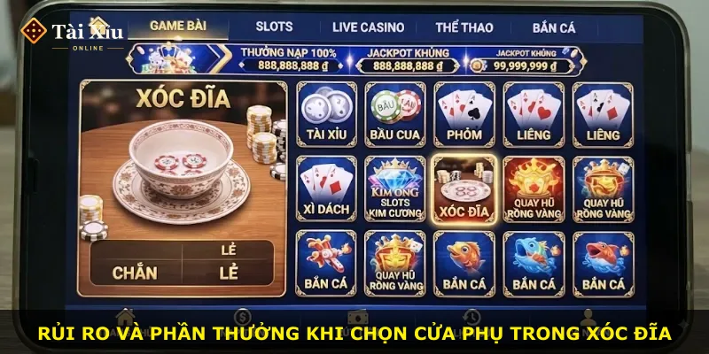 Rủi ro và phần thưởng khi chọn cửa phụ trong xóc đĩa