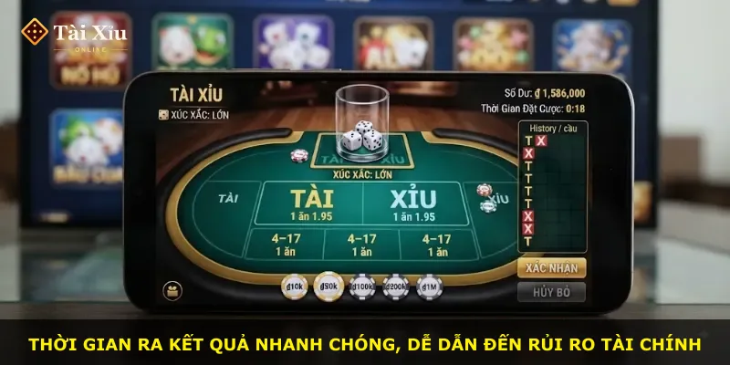 Thời gian ra kết quả nhanh chóng, dễ dẫn đến rủi ro tài chính