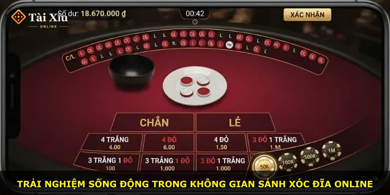 Trải nghiệm sống động trong không gian sảnh xóc đĩa online