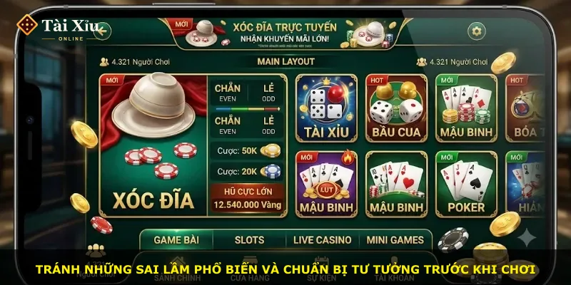 Tránh những sai lầm phổ biến và chuẩn bị tư tưởng trước khi chơi