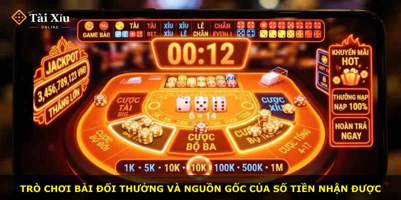 Trò chơi bài đổi thưởng và nguồn gốc của số tiền nhận được