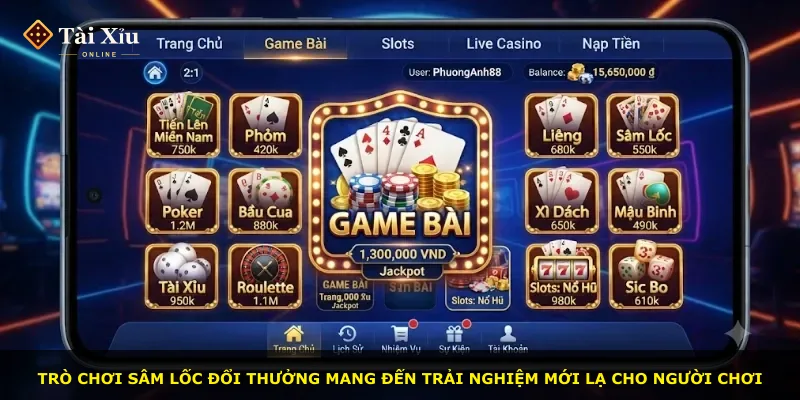 Trò chơi Sâm lốc đổi thưởng mang đến trải nghiệm mới lạ cho người chơi