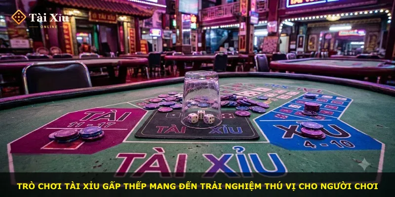 Trò chơi tài xỉu gấp thếp mang đến trải nghiệm thú vị cho người chơi