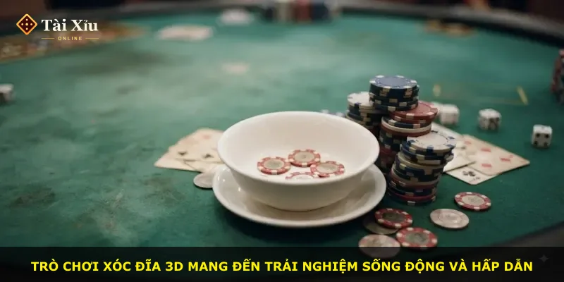 Trò chơi xóc đĩa 3D mang đến trải nghiệm sống động và hấp dẫn