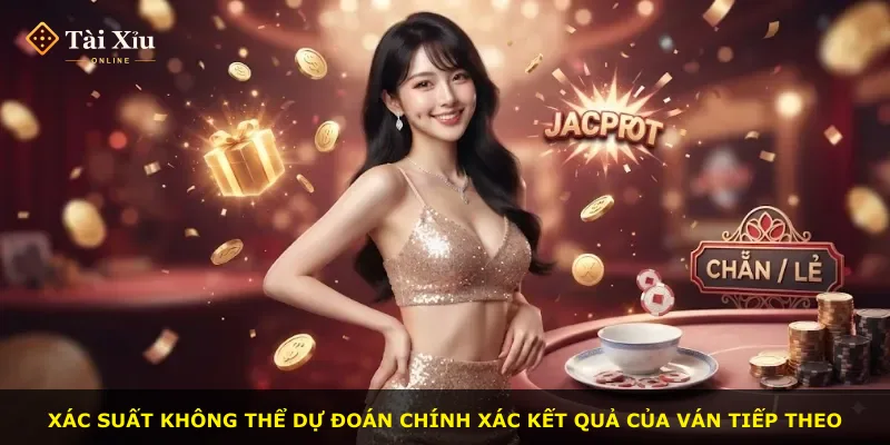 Xác suất không thể dự đoán chính xác kết quả của ván tiếp theo